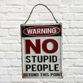 Sign No Stupid People  30x40